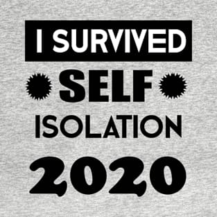 I Survived Self Isolation T-Shirt